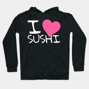 I love sushi Hoodie